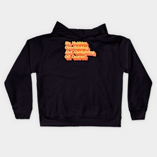 My Hobbies Is Overthinking Kids Hoodie